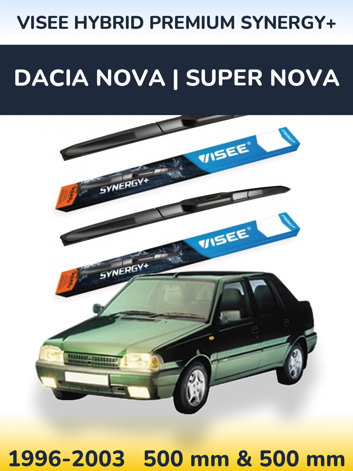Ștergătoare VISEE HYBRID PREMIUM SYNERGY+ pentru Dacia Nova | Super Nova