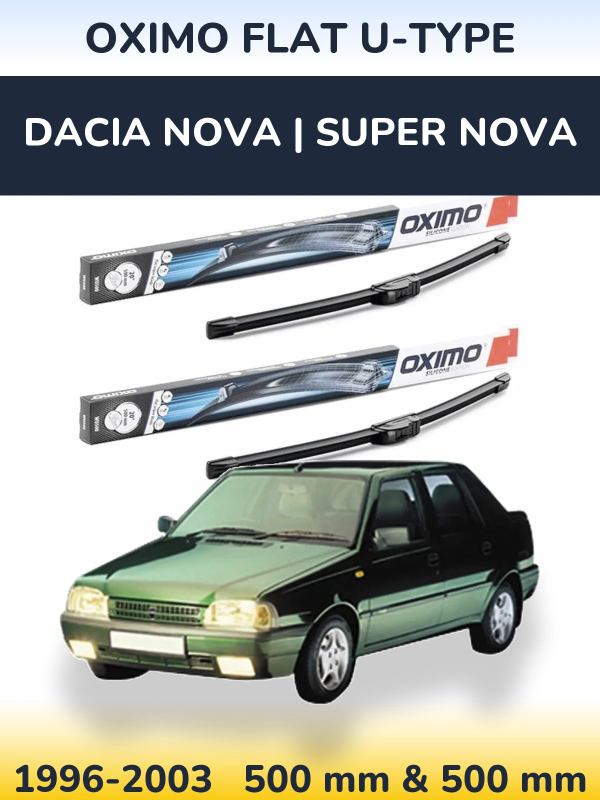 Ștergătoare Oximo Flat U-type pentru Dacia Nova | Super Nova