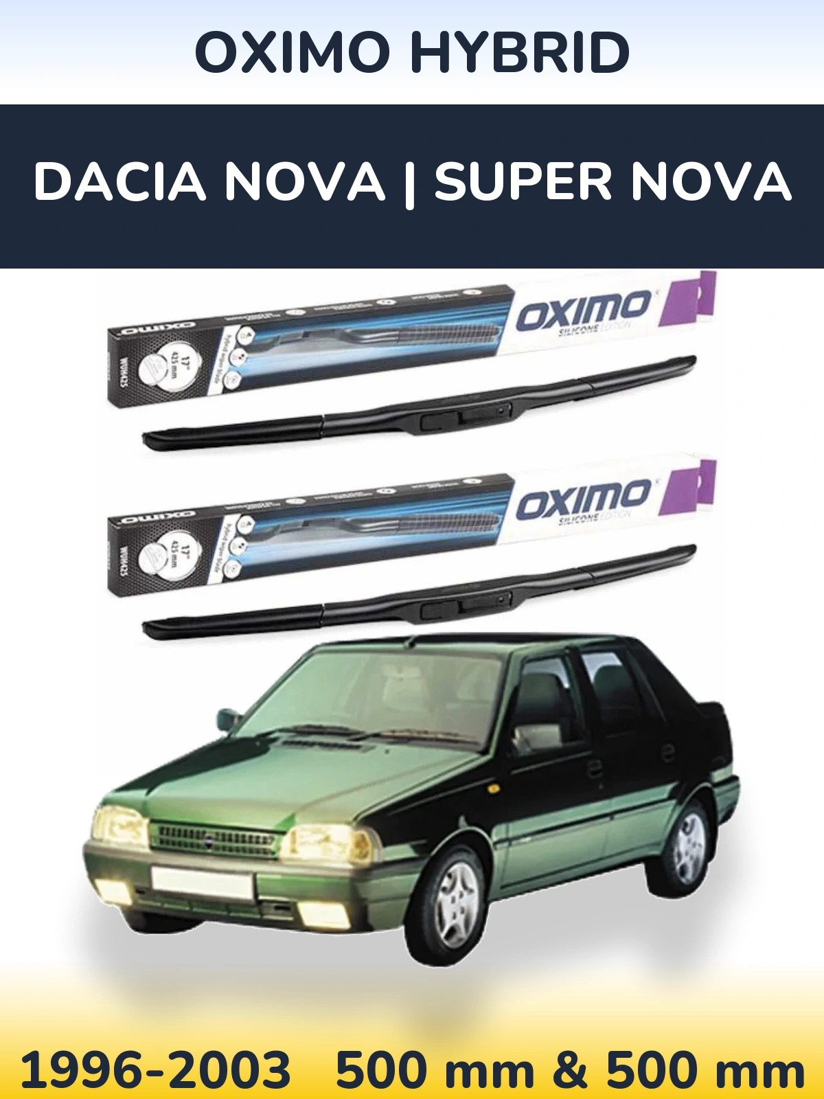 Ștergătoare Oximo Hybrid pentru Dacia Nova | Super Nova