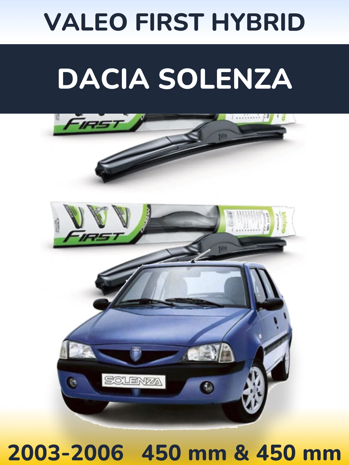 Ștergătoare Valeo First Hybrid pentru Dacia Solenza
