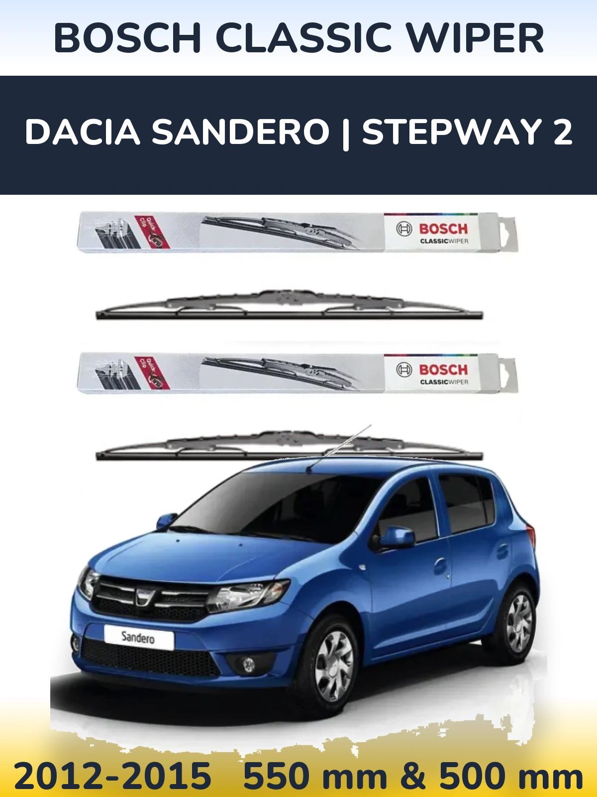 Комплект передних дворников BOSCH Classic Wiper 550 & 500 мм для Dacia Sandero | Stepway 2 2012-2015