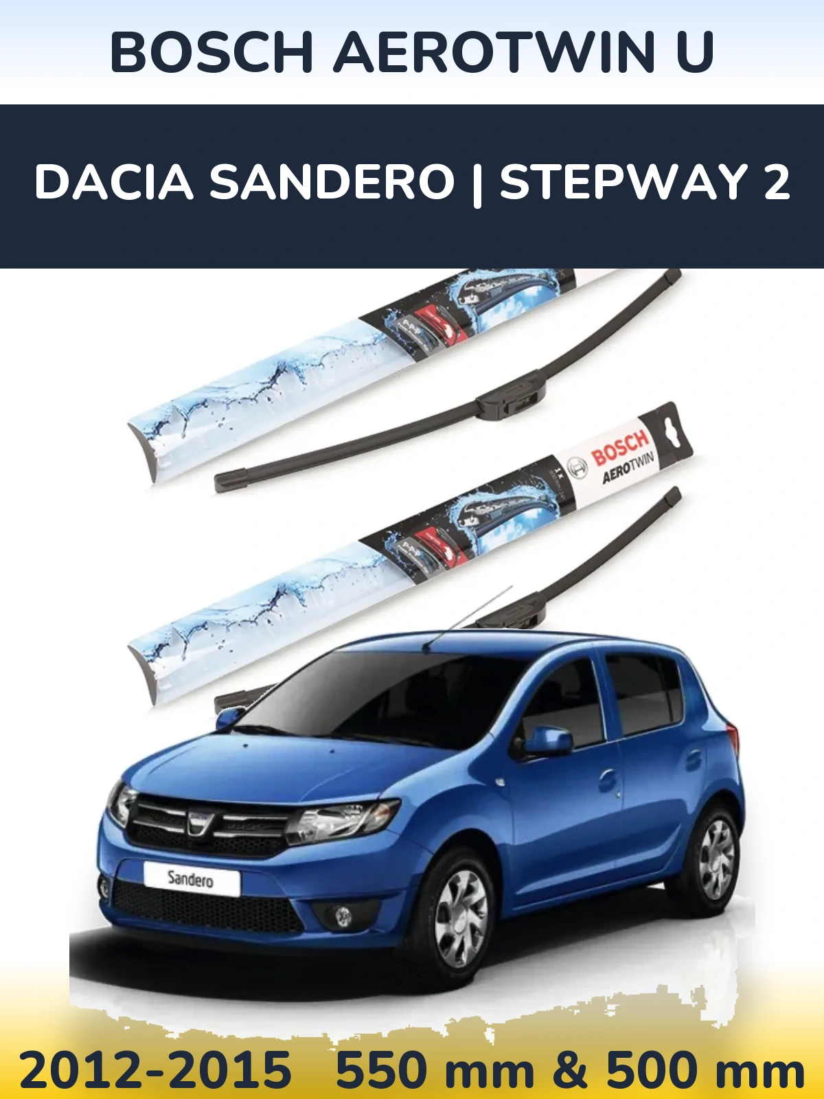Ștergătoare BOSCH AeroTwin U pentru Dacia Sandero | Stepway 2