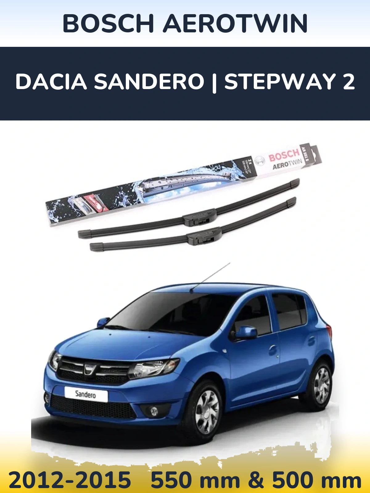 Ștergătoare BOSCH AeroTwin pentru Dacia Sandero | Stepway 2