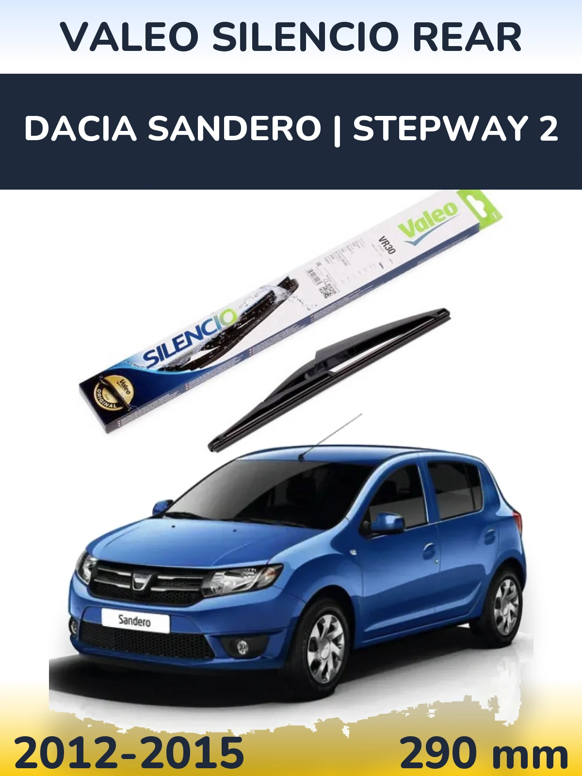 Ștergătoare Valeo Silencio Rear pentru Dacia Sandero | Stepway 2