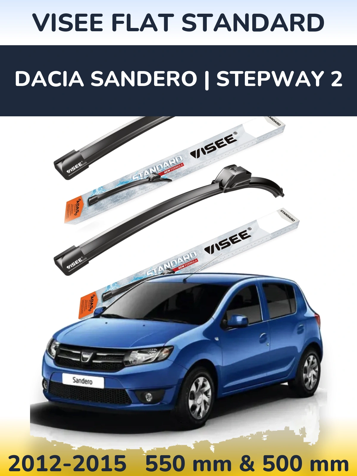 Ștergătoare VISEE FLAT STANDARD pentru Dacia Sandero | Stepway 2
