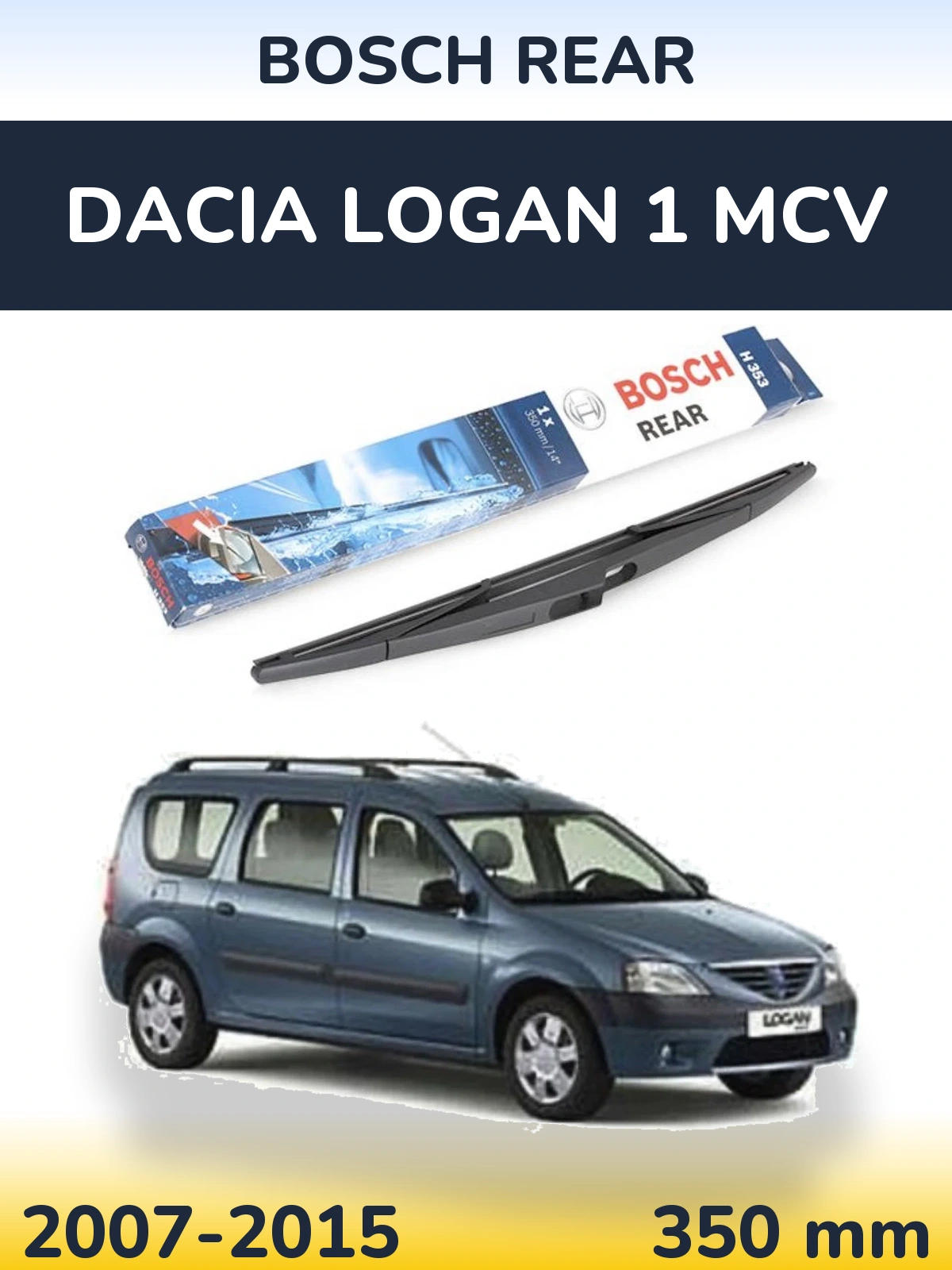 Ștergătoare BOSCH Rear pentru Dacia Logan 1 MCV