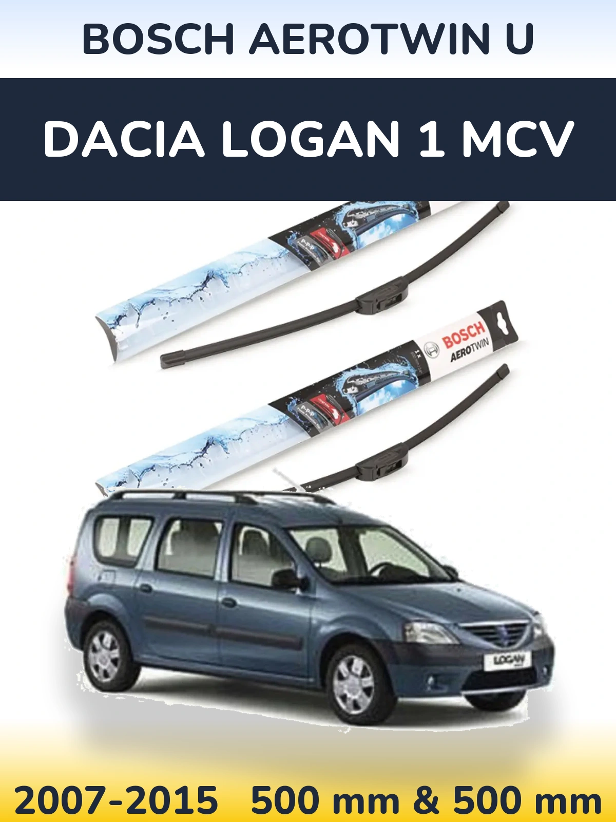 Ștergătoare BOSCH AeroTwin U pentru Dacia Logan 1 MCV