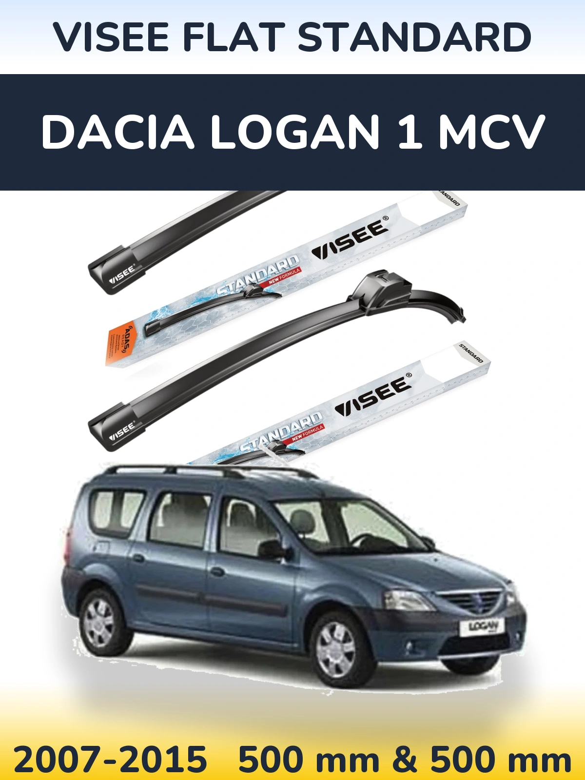 Ștergătoare VISEE FLAT STANDARD pentru Dacia Logan 1 MCV