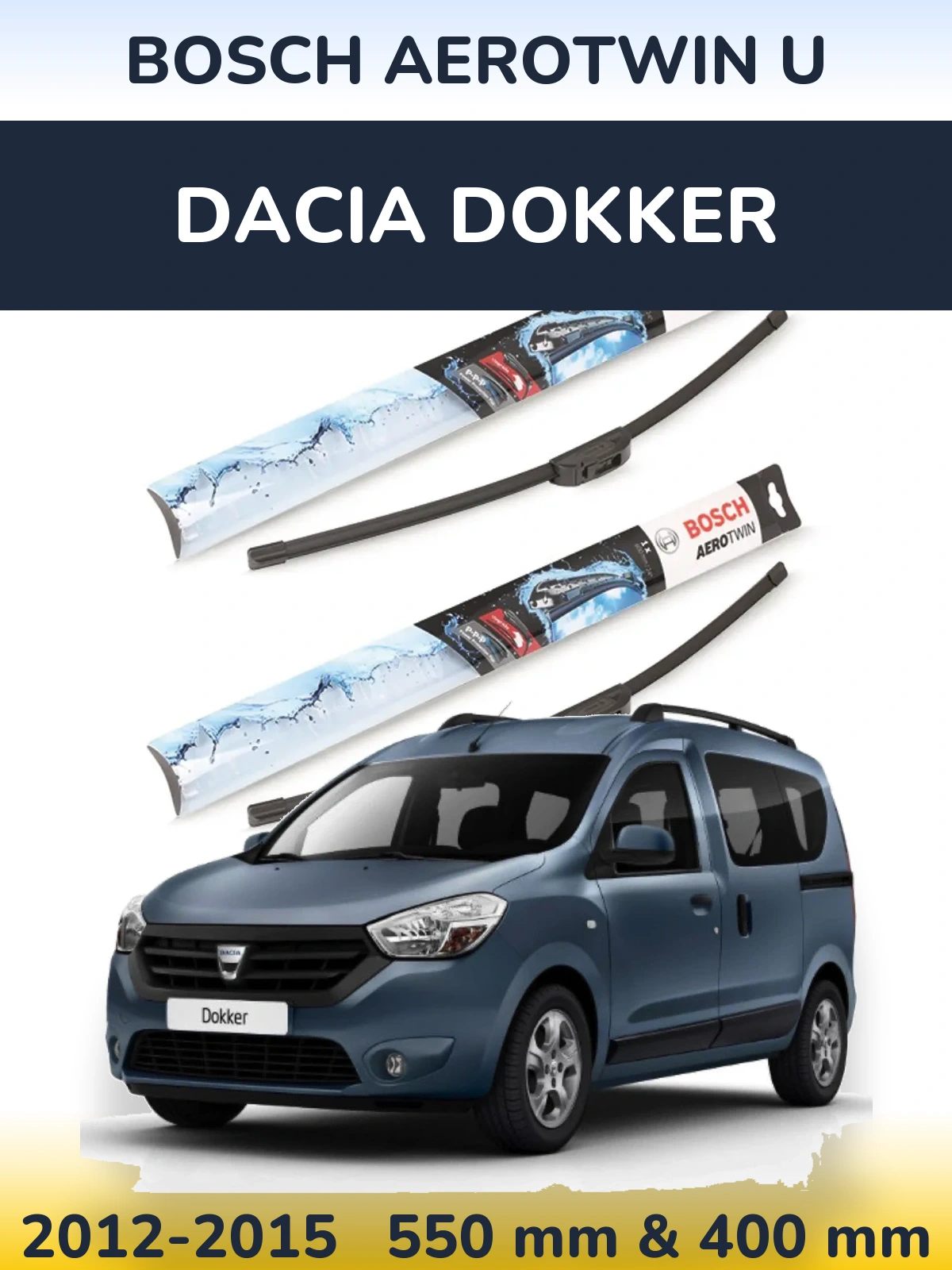 Ștergătoare BOSCH AeroTwin U pentru Dacia Dokker