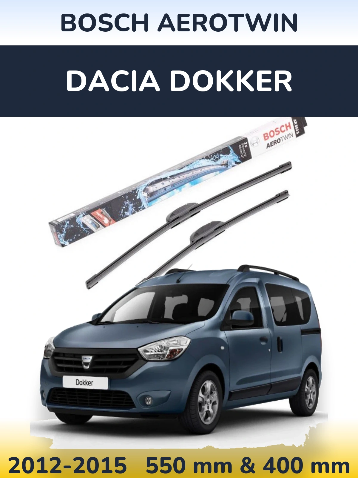 Ștergătoare BOSCH AeroTwin pentru Dacia Dokker