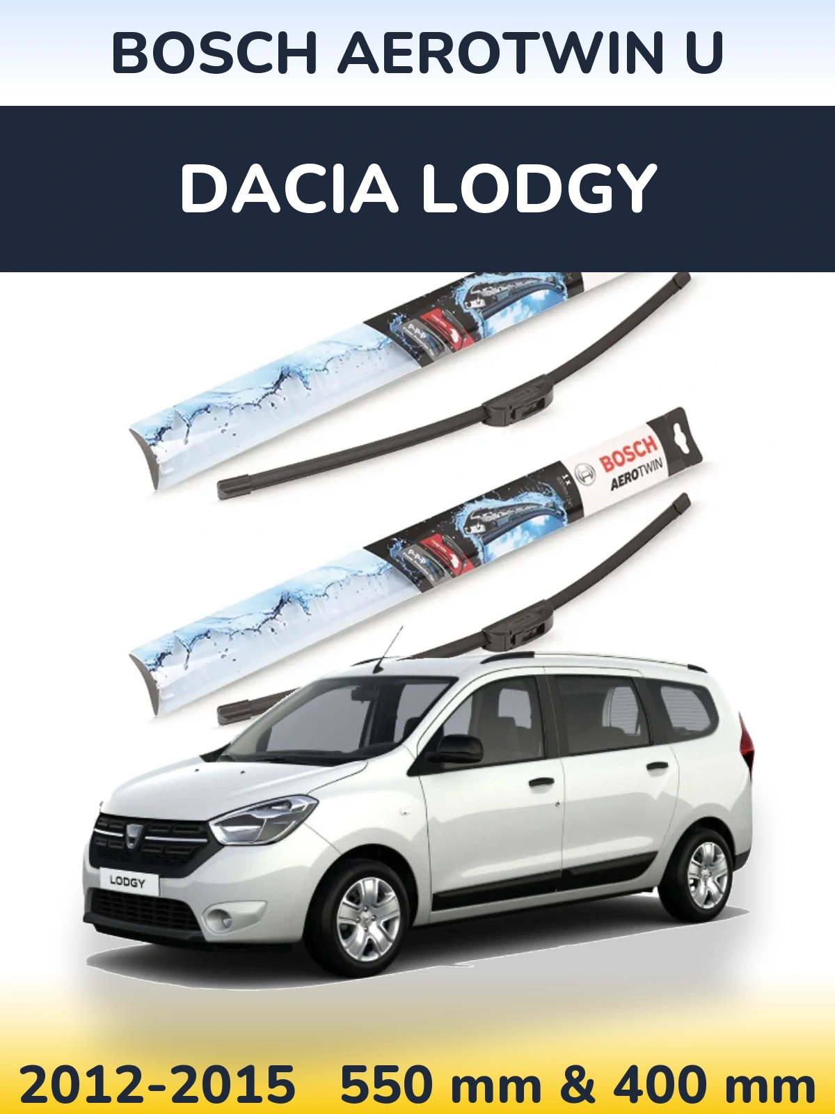 Ștergătoare BOSCH AeroTwin U pentru Dacia Lodgy