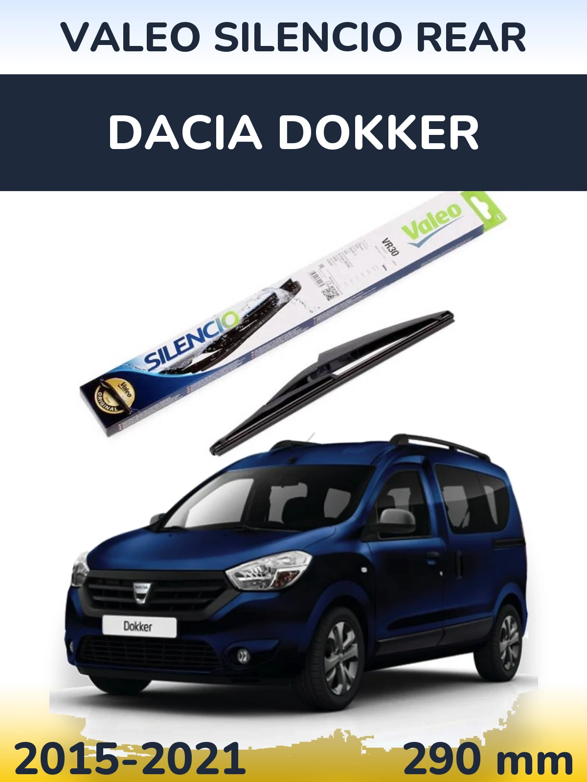 Ștergătoare Valeo Silencio Rear pentru Dacia Dokker
