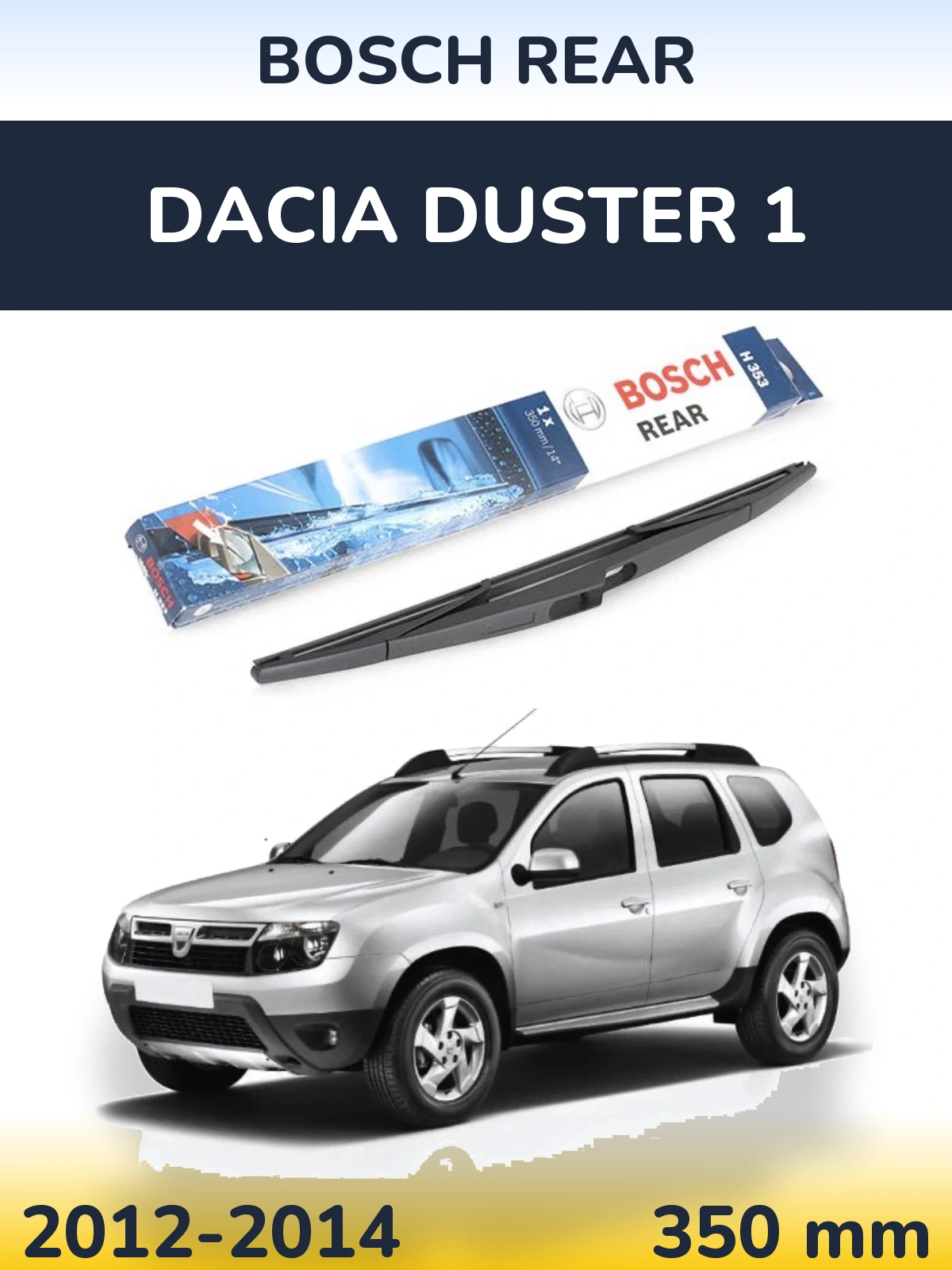 Ștergătoare BOSCH Rear pentru Dacia Duster 1
