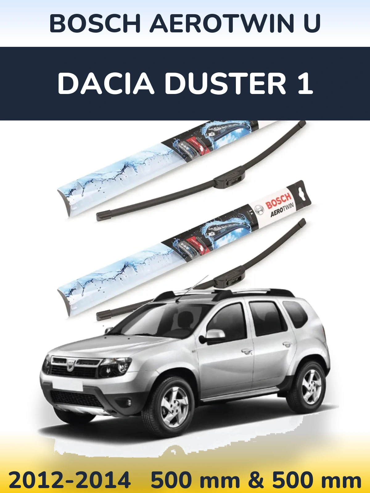 Ștergătoare BOSCH AeroTwin U pentru Dacia Duster 1