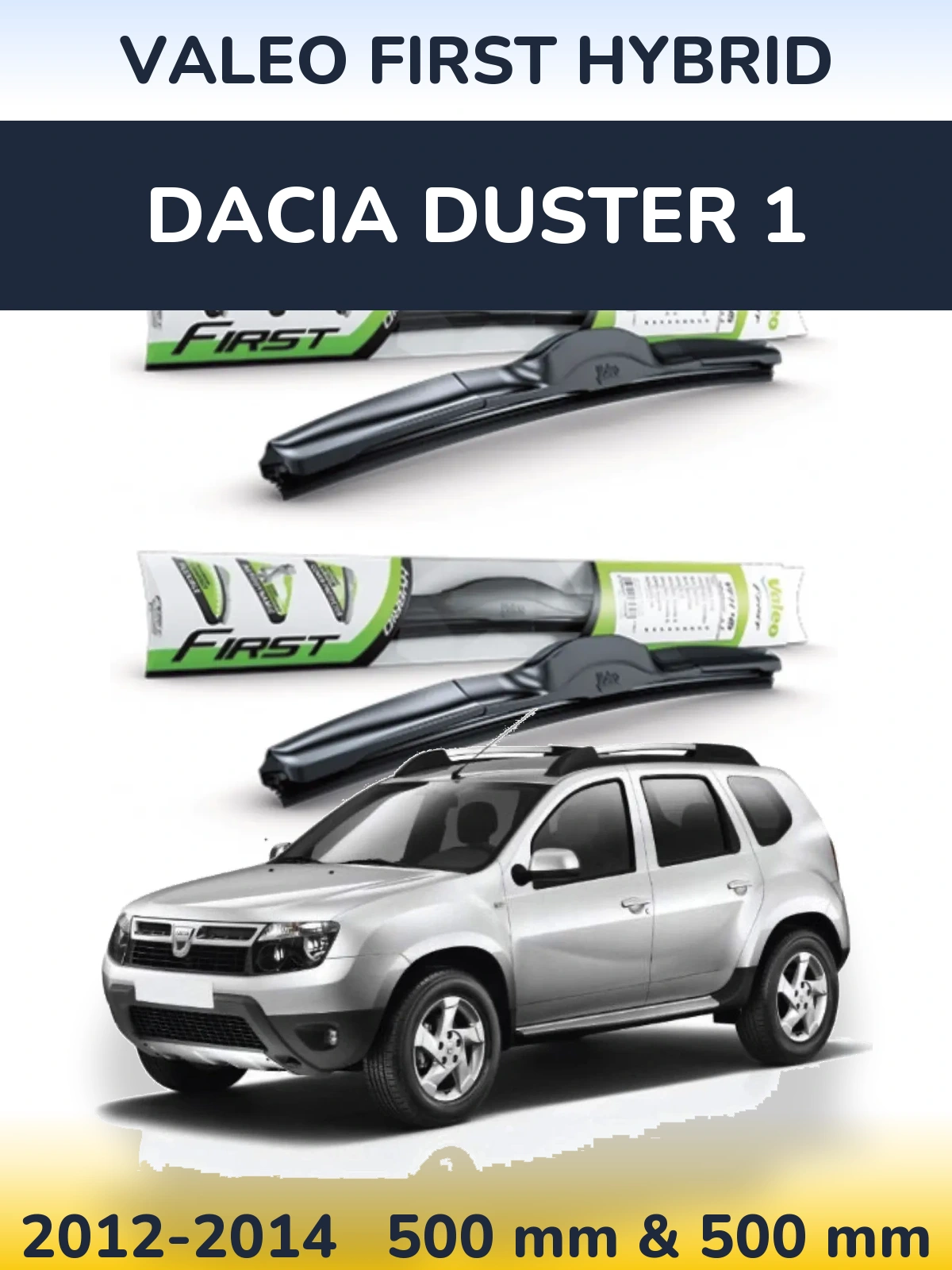 Ștergătoare Valeo First Hybrid pentru Dacia Duster 1