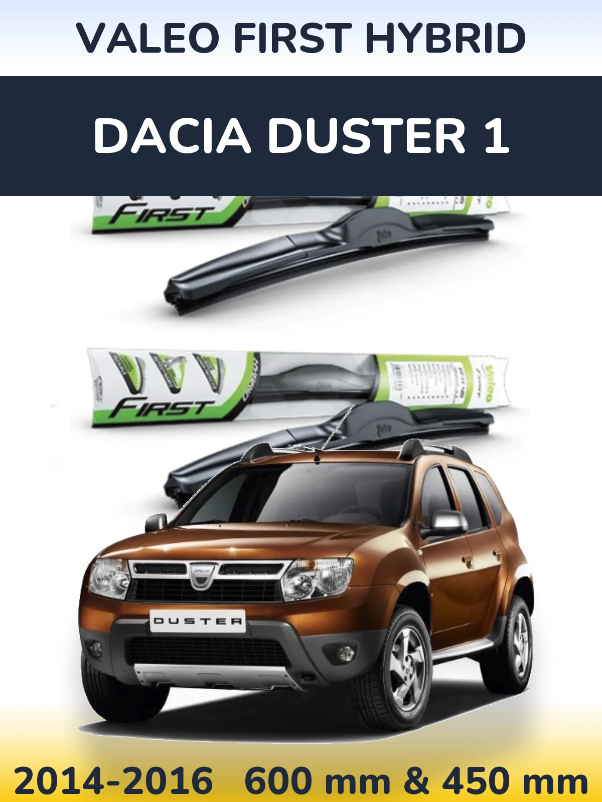 Ștergătoare Valeo First Hybrid pentru Dacia Duster 1
