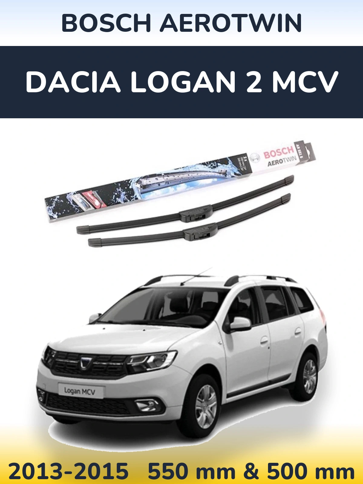 Ștergătoare BOSCH AeroTwin pentru Dacia Logan 2 MCV