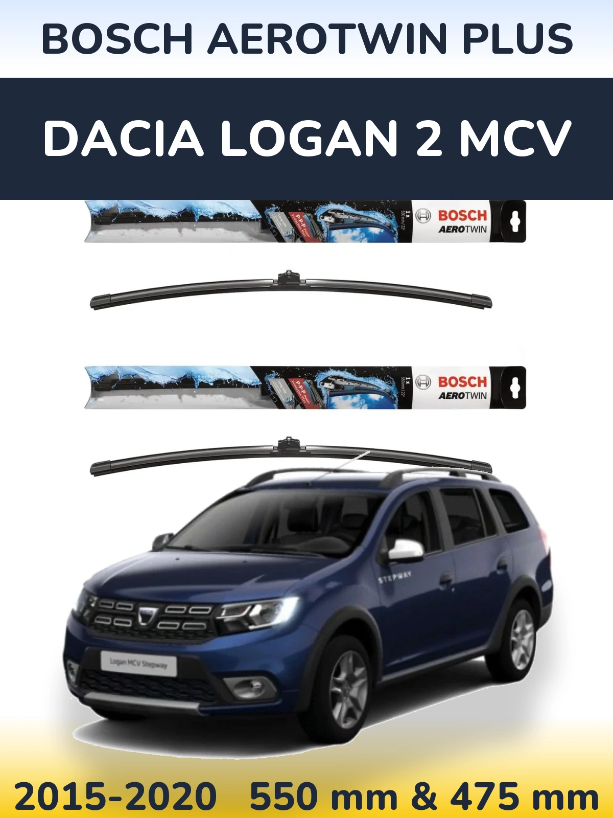 Ștergătoare BOSCH AeroTwin Plus pentru Dacia Logan 2 MCV