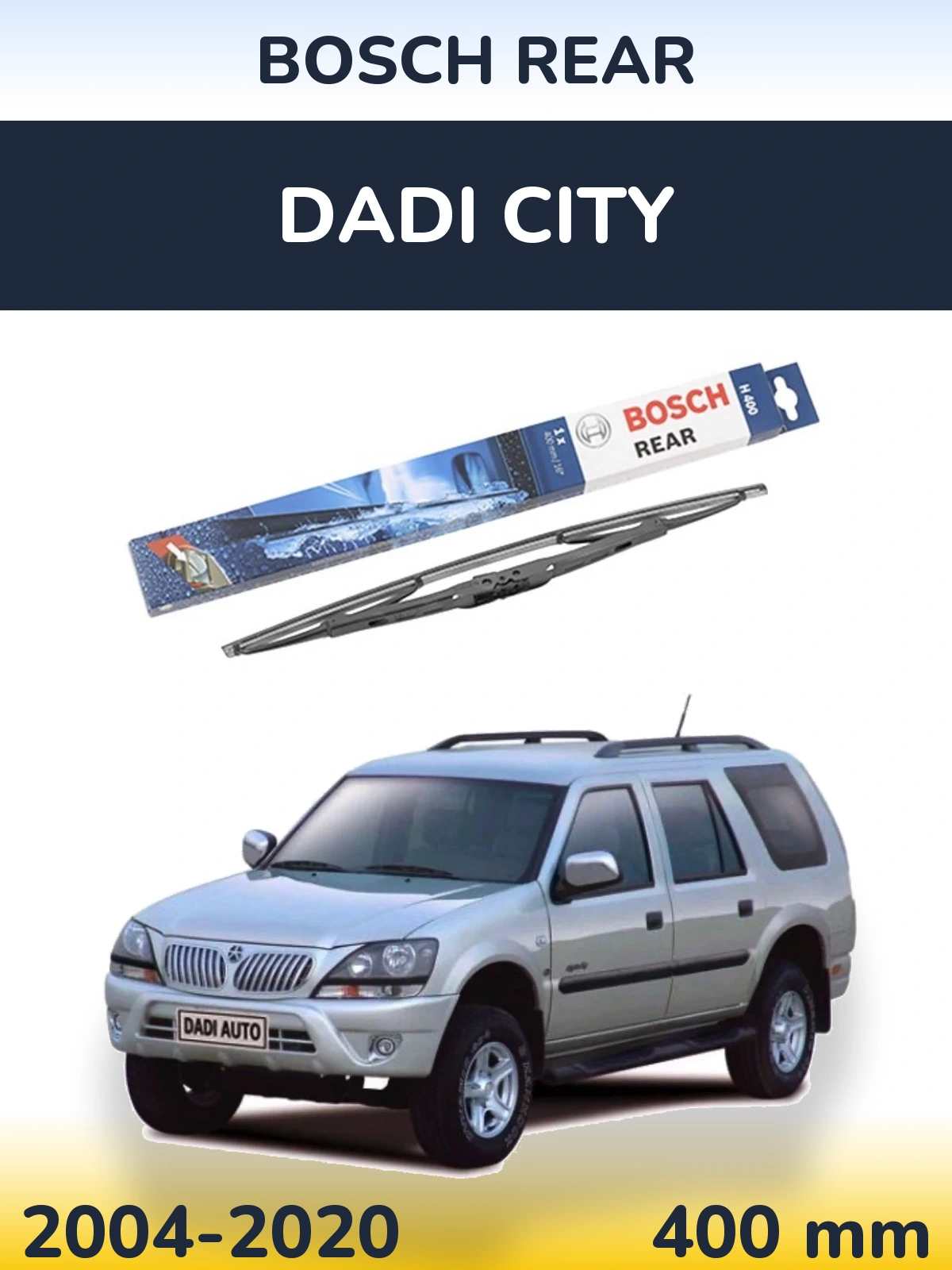 Ștergătoare BOSCH Rear pentru Dadi City