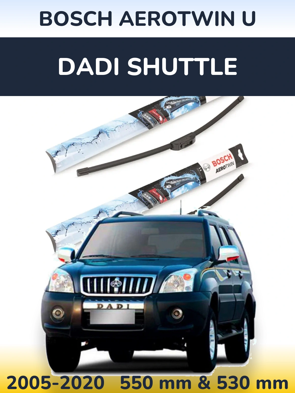 Ștergătoare BOSCH AeroTwin U pentru Dadi Shuttle
