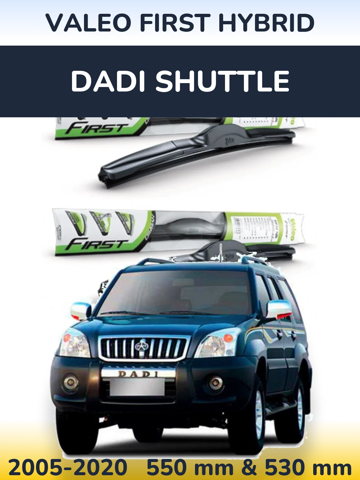 Ștergătoare Valeo First Hybrid pentru Dadi Shuttle