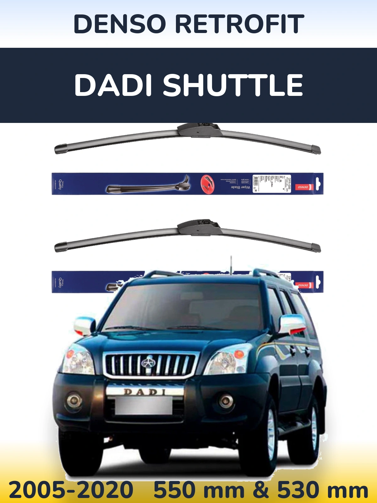 Ștergătoare Denso Retrofit pentru Dadi Shuttle