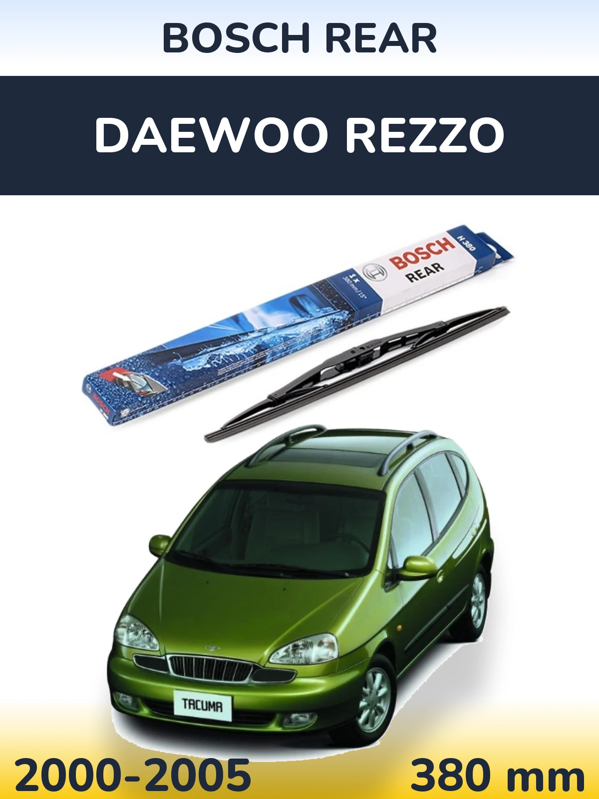 Ștergătoare BOSCH Rear pentru Daewoo Rezzo