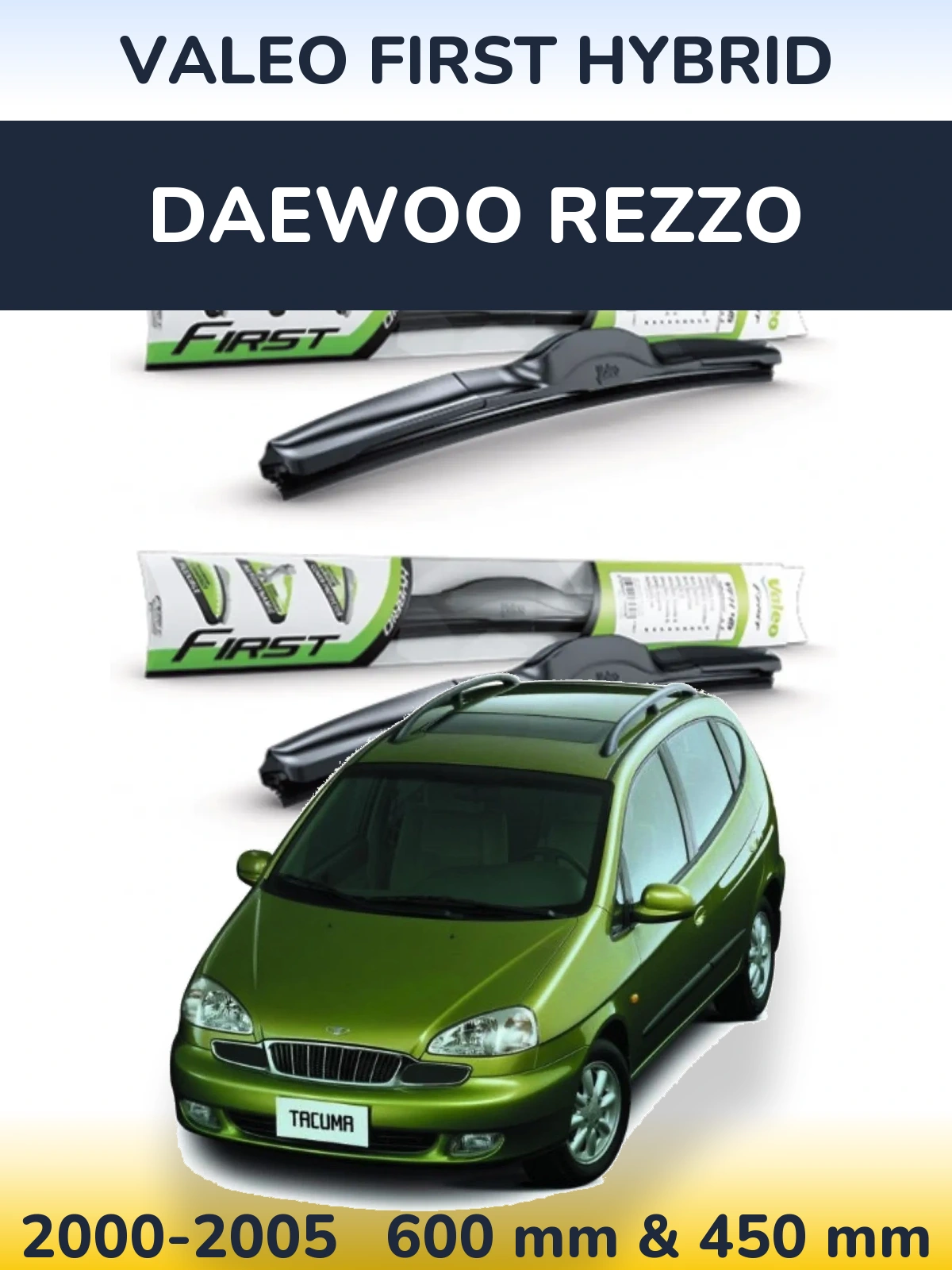 Комплект передних дворников Valeo First Hybrid 600 & 450 мм для Daewoo Rezzo 2000-2005