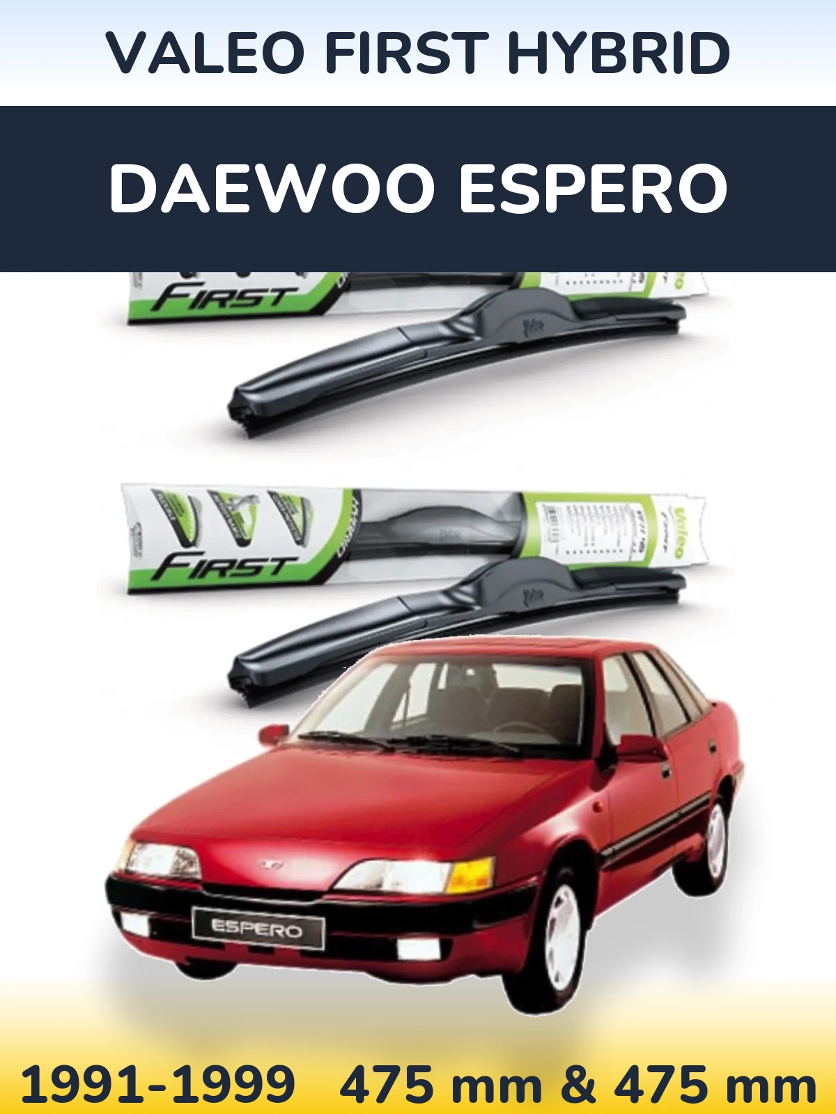 Ștergătoare Valeo First Hybrid pentru Daewoo Espero