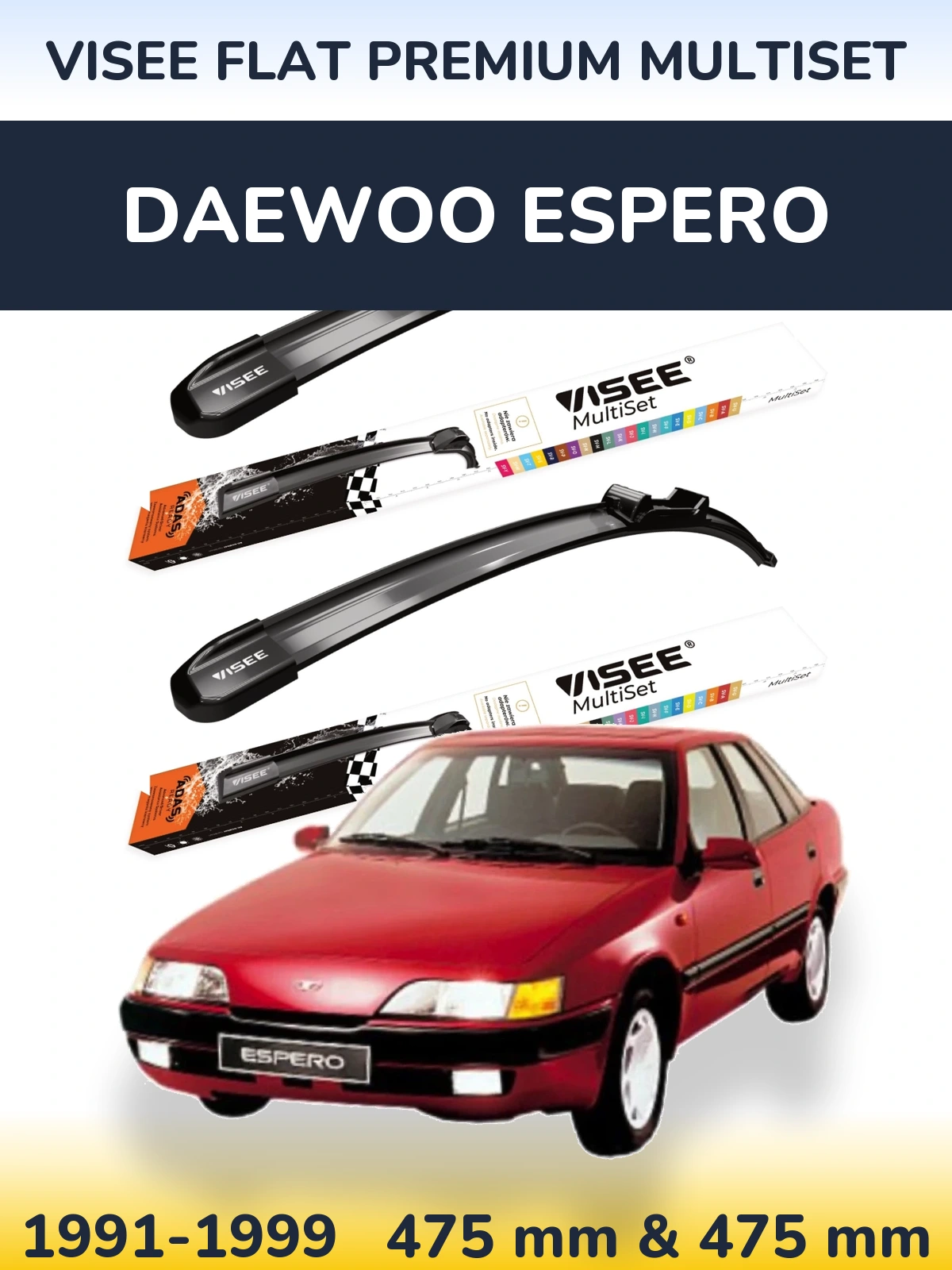 Ștergătoare VISEE FLAT PREMIUM MultiSet pentru Daewoo Espero
