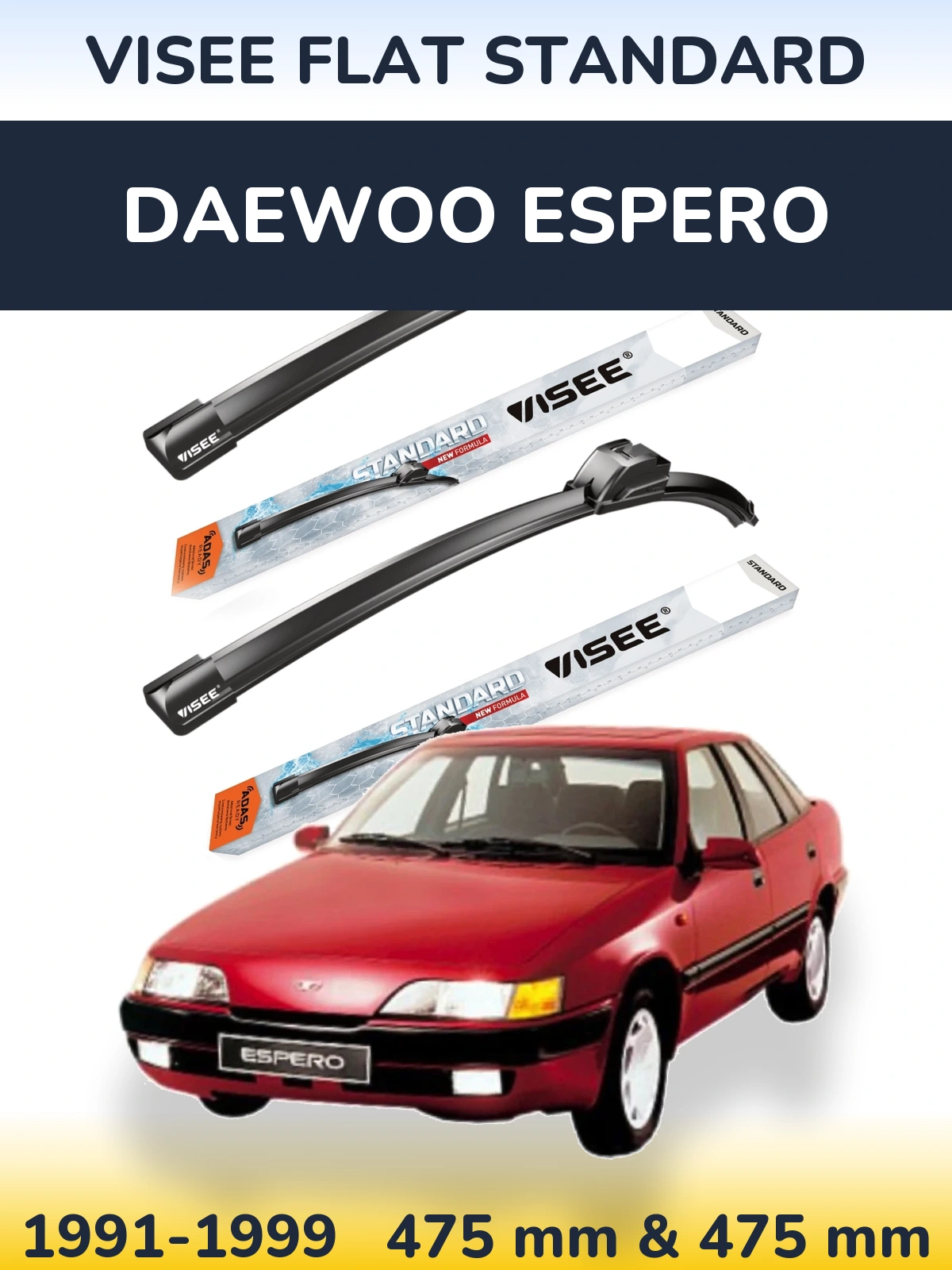 Ștergătoare VISEE FLAT STANDARD pentru Daewoo Espero