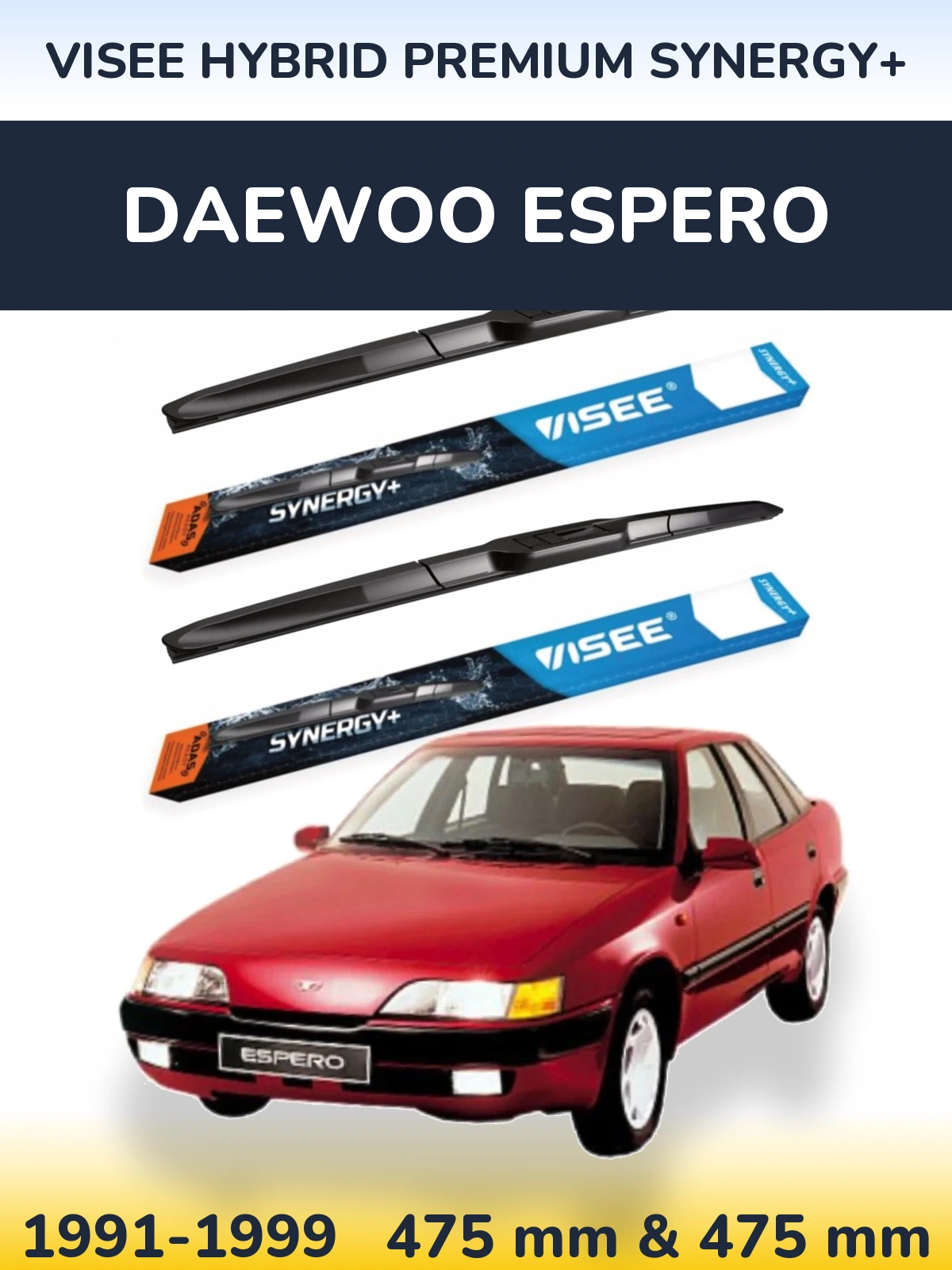 Ștergătoare VISEE HYBRID PREMIUM SYNERGY+ pentru Daewoo Espero