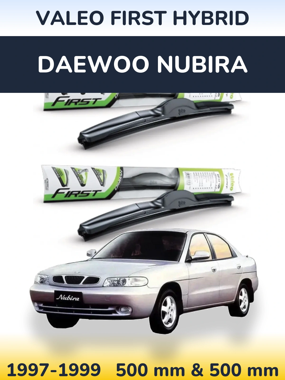 Ștergătoare Valeo First Hybrid pentru Daewoo Nubira
