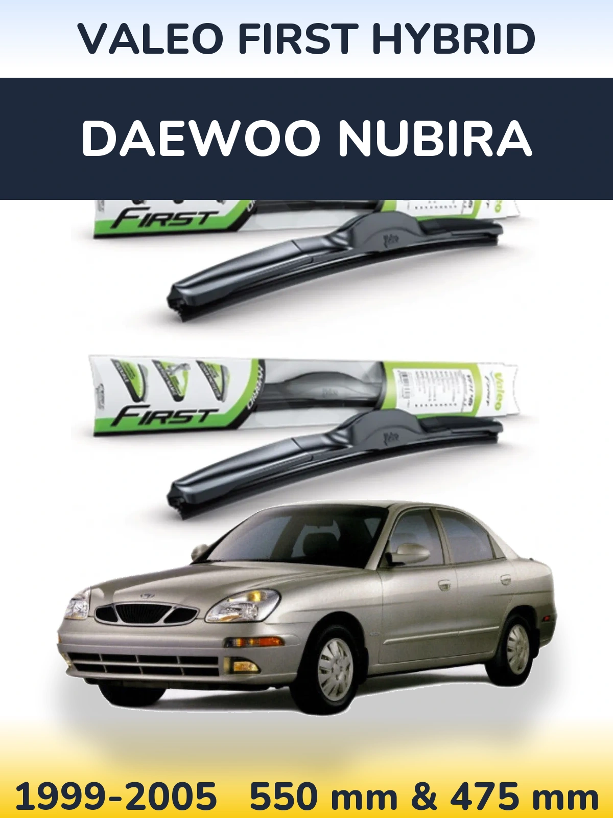 Ștergătoare Valeo First Hybrid pentru Daewoo Nubira