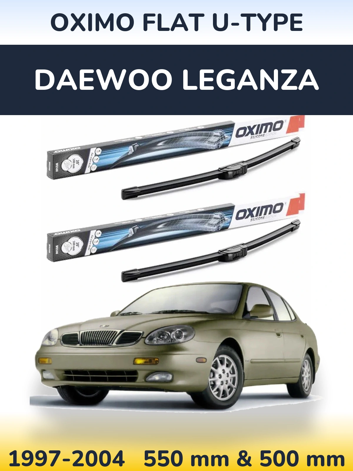 Front wiper blade set Oximo Flat U-type 550 & 500 mm for Daewoo Leganza 1997-2004