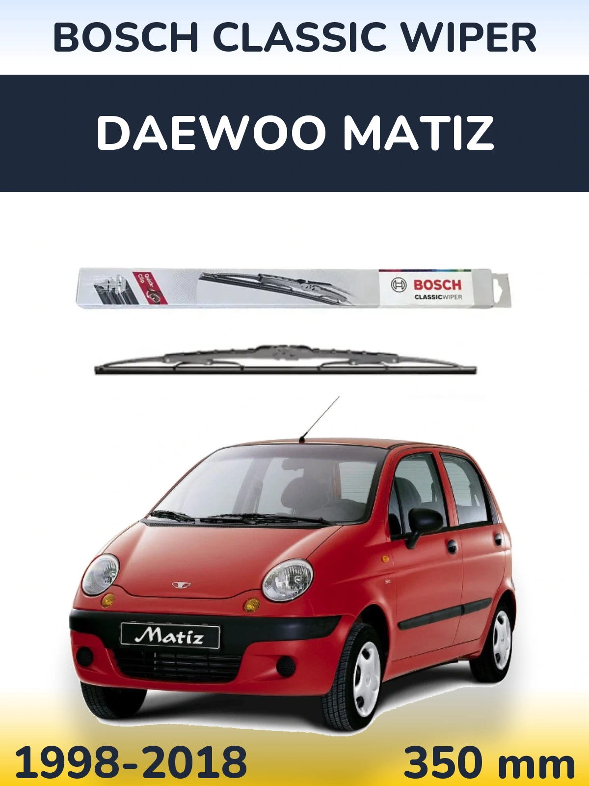 Ștergătoare BOSCH Classic Wiper pentru Daewoo Matiz
