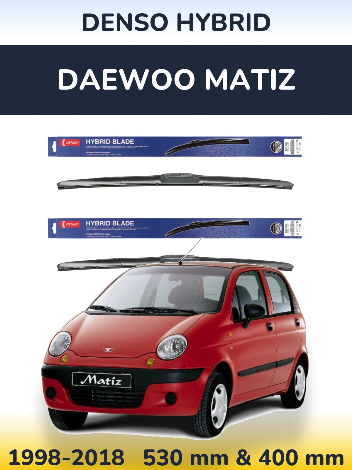 Ștergătoare Denso Hybrid pentru Daewoo Matiz