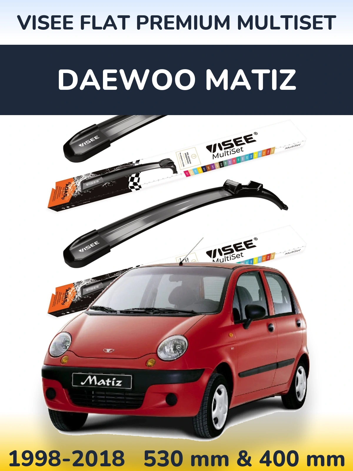 Ștergătoare VISEE FLAT PREMIUM MultiSet pentru Daewoo Matiz