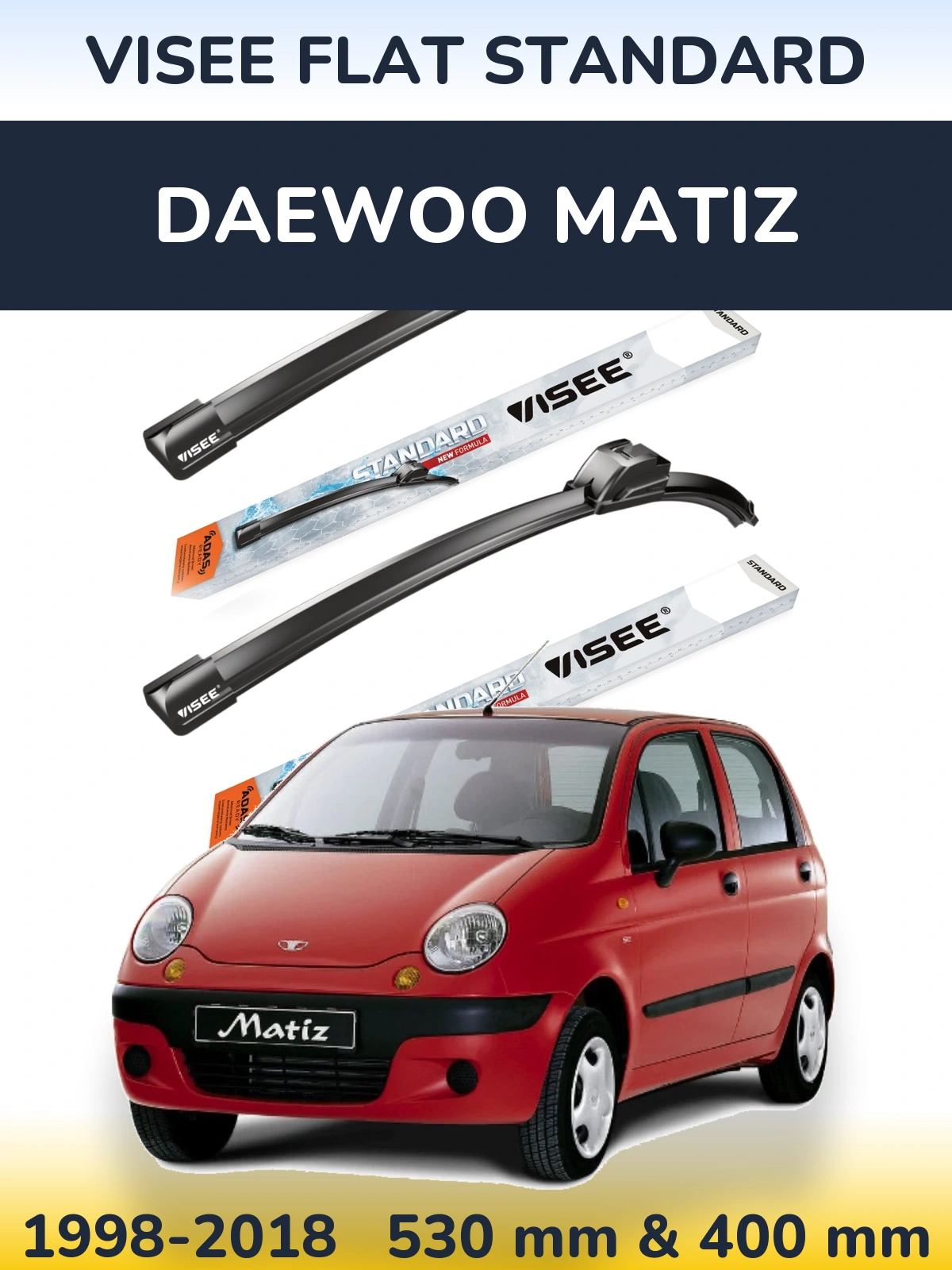 Ștergătoare VISEE FLAT STANDARD pentru Daewoo Matiz