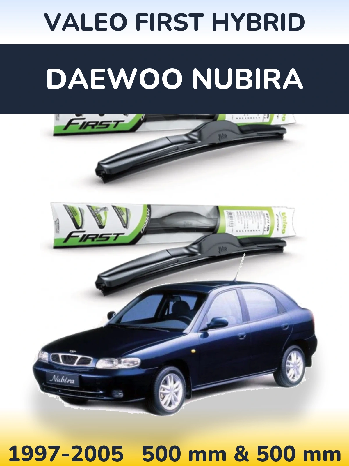 Ștergătoare Valeo First Hybrid pentru Daewoo Nubira
