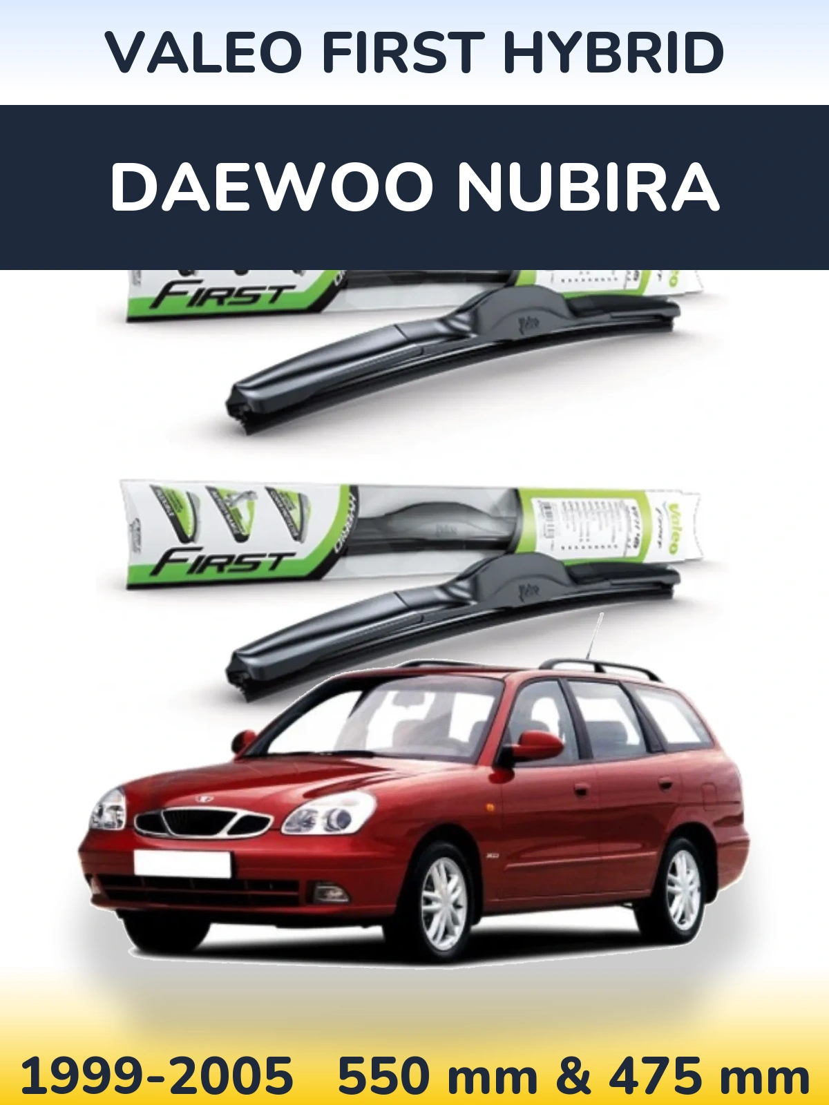 Ștergătoare Valeo First Hybrid pentru Daewoo Nubira