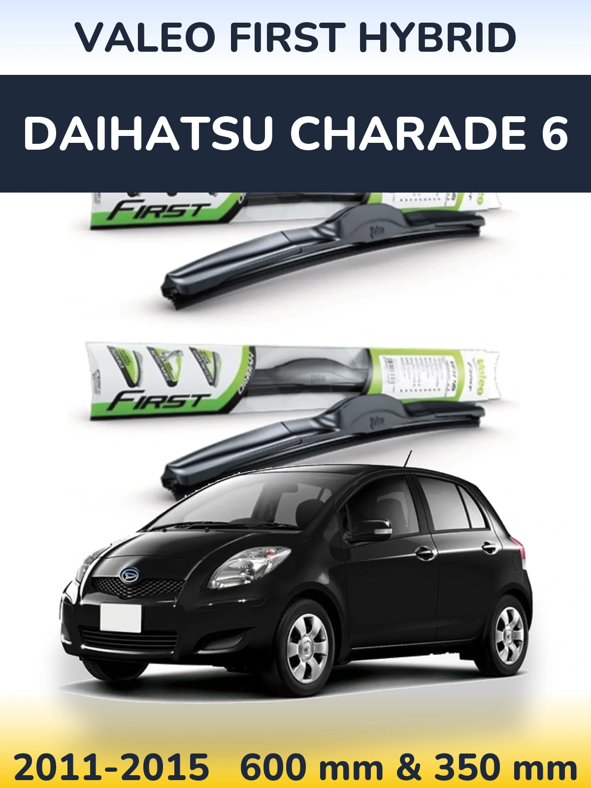 Ștergătoare Valeo First Hybrid pentru Daihatsu Charade 6