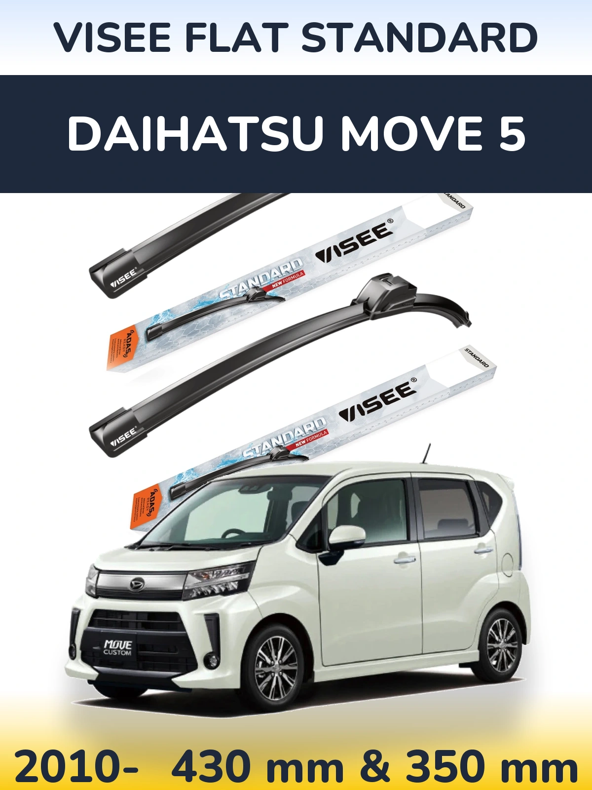Ștergătoare VISEE FLAT STANDARD pentru Daihatsu Move 5
