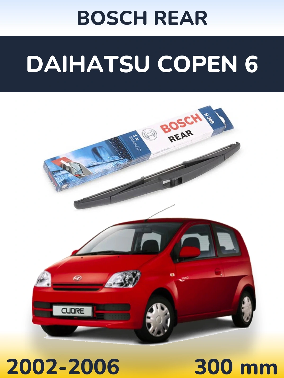 Ștergătoare BOSCH Rear pentru Daihatsu Copen 6