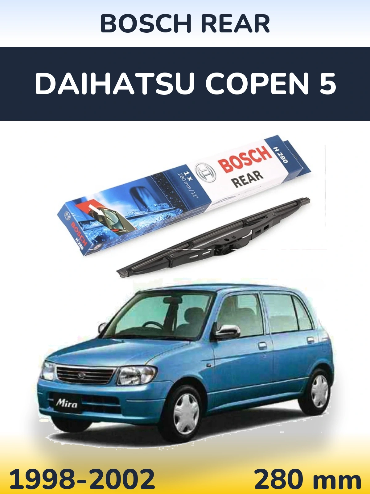 Ștergătoare BOSCH Rear pentru Daihatsu Copen 5