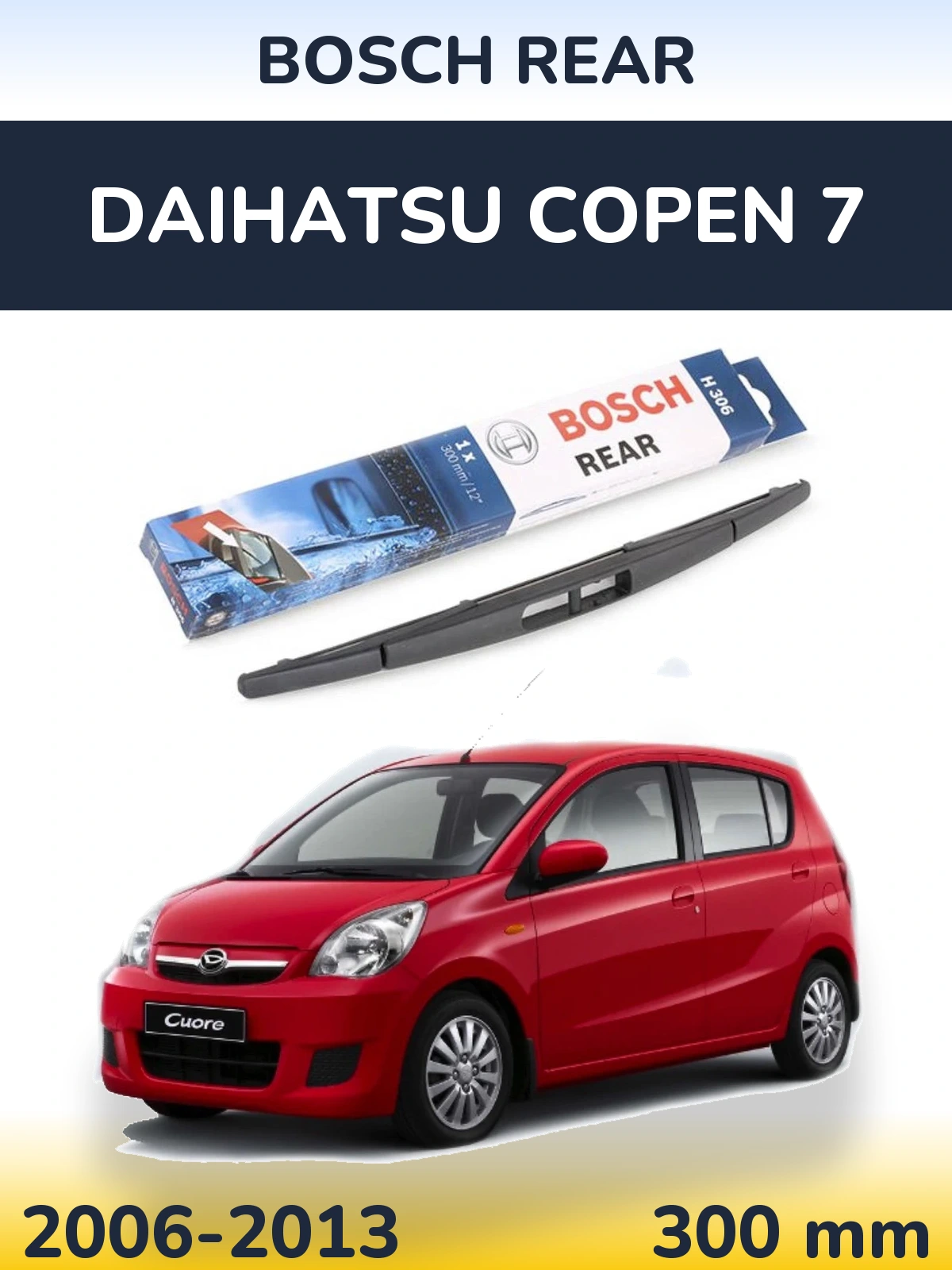 Ștergătoare BOSCH Rear pentru Daihatsu Copen 7