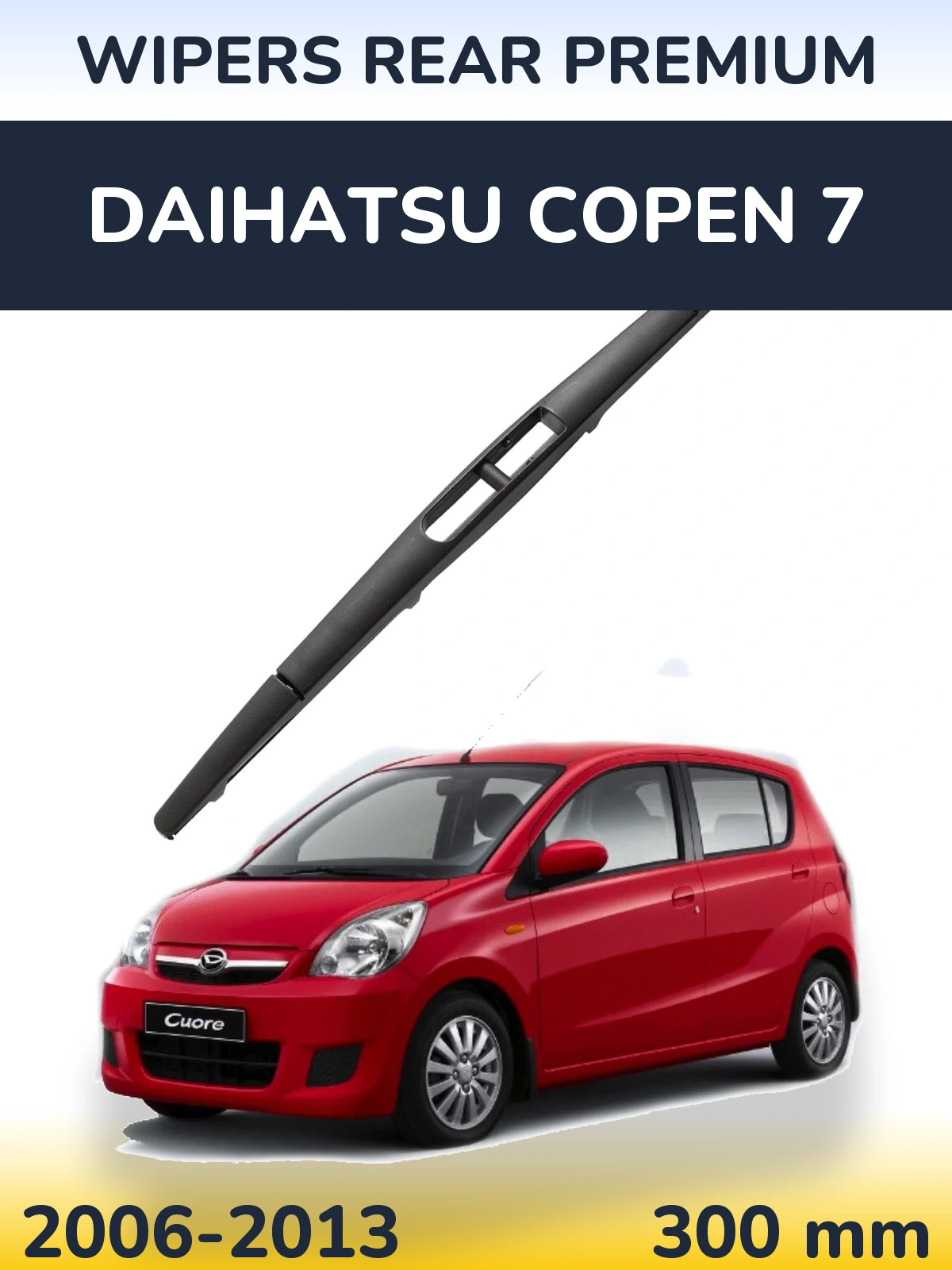 Задний дворник WIPERS REAR PREMIUM 300 мм для Daihatsu Copen 7 2006-2013