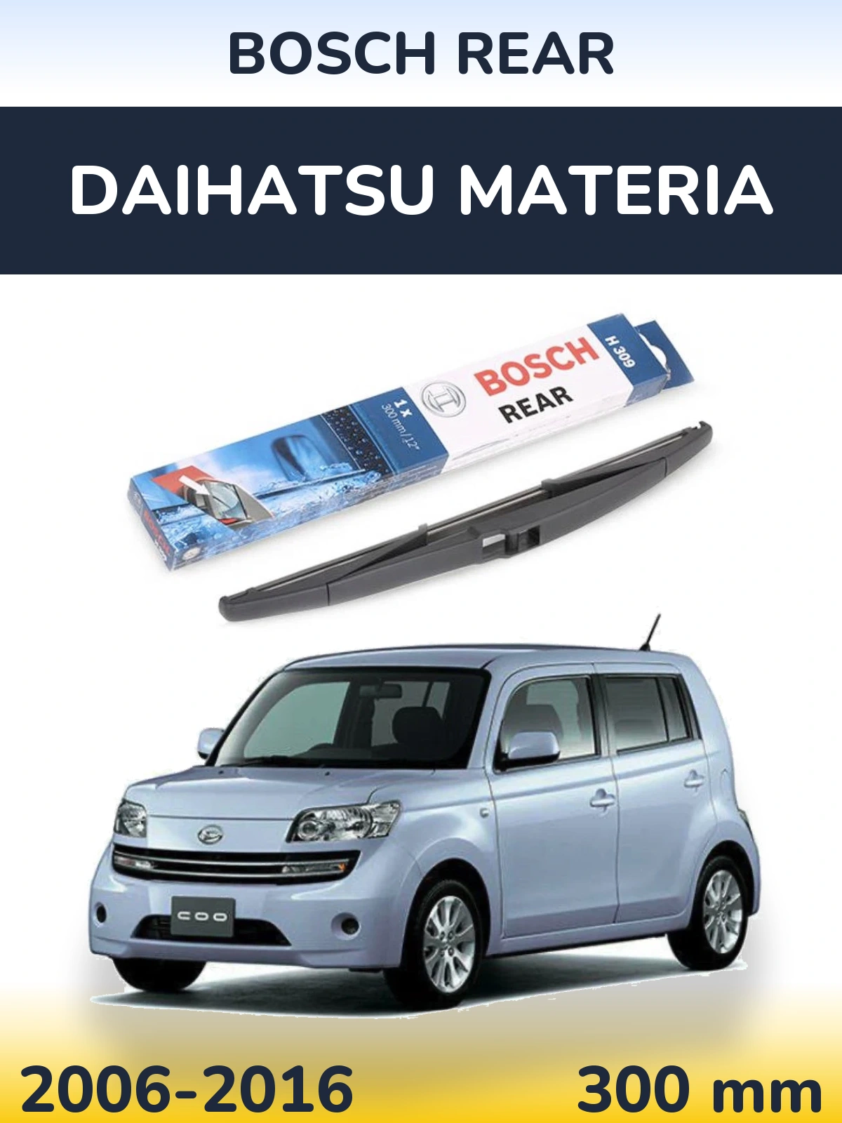 Ștergătoare BOSCH Rear pentru Daihatsu Materia