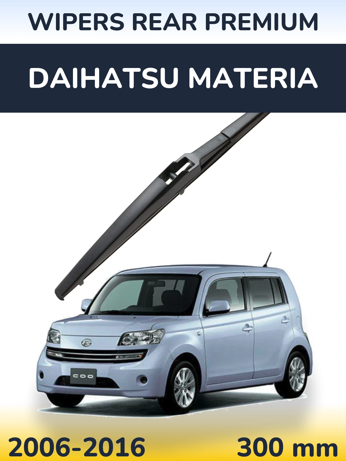 Ștergătoare WIPERS REAR PREMIUM pentru Daihatsu Materia