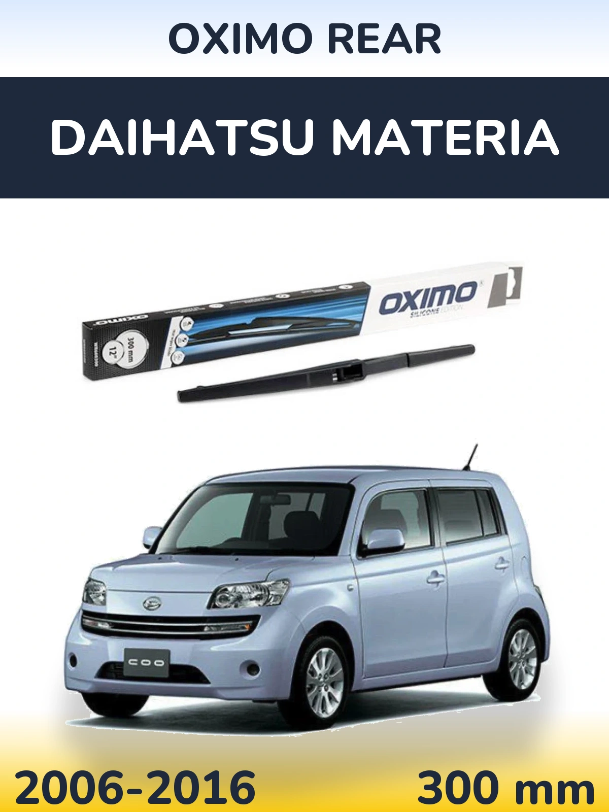 Ștergătoare Oximo Rear pentru Daihatsu Materia